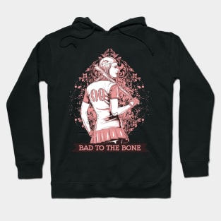 Bad to the Bone Hoodie